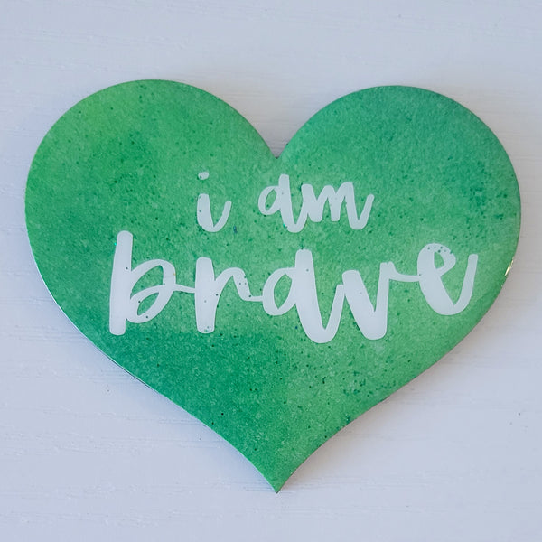 "I Am Brave" Heart Affirmation 3"