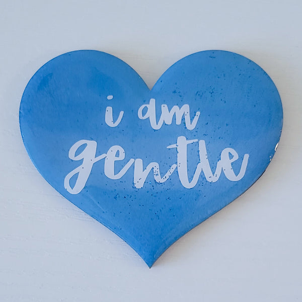 "I Am Gentle" Heart Affirmation 3"