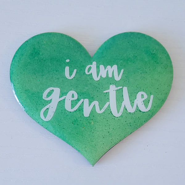 "I Am Gentle" Heart Affirmation 3"