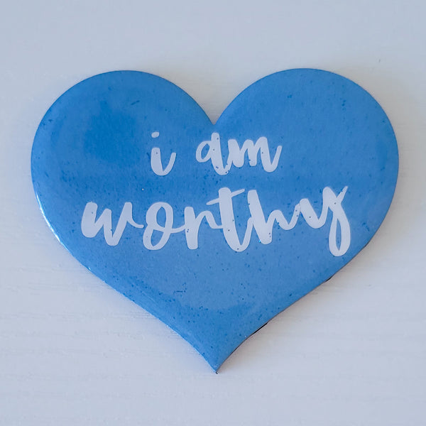 "I Am Worthy" Heart Affirmation 3"