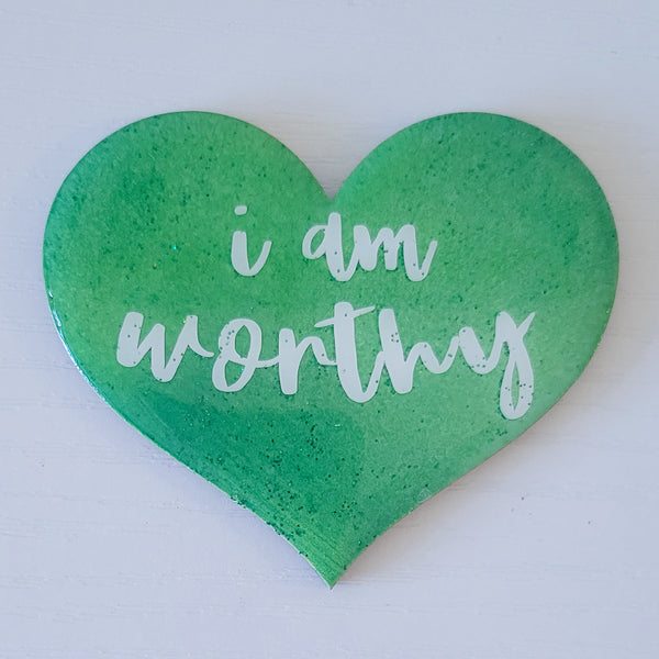 "I Am Worthy" Heart Affirmation 3"