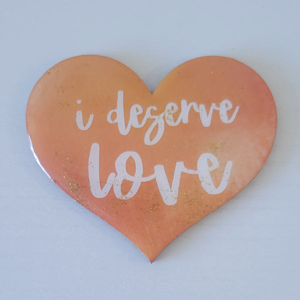 "I Deserve Love" Heart Affirmation 3"