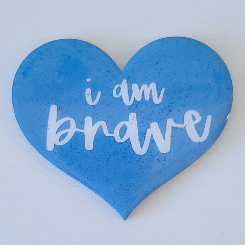 "I Am Brave" Heart Affirmation 3"