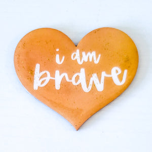 "I Am Brave" Heart Affirmation 3"
