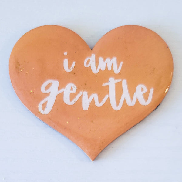 "I Am Gentle" Heart Affirmation 3"
