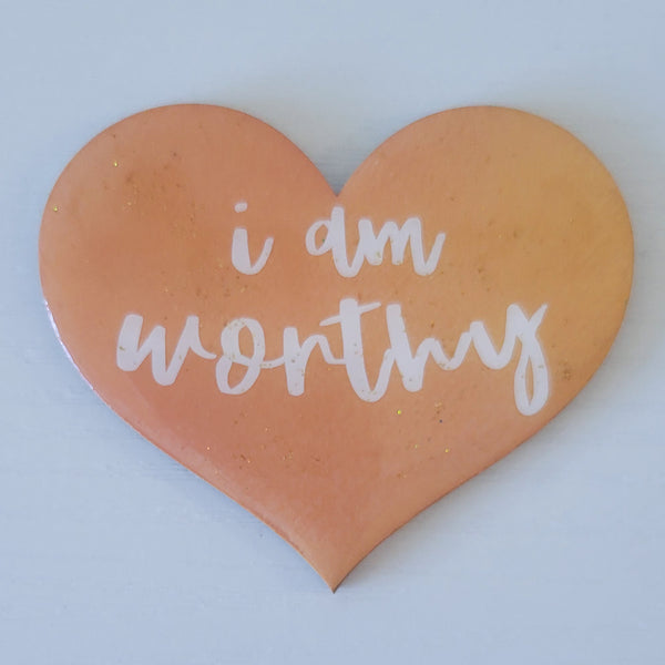 "I Am Worthy" Heart Affirmation 3"