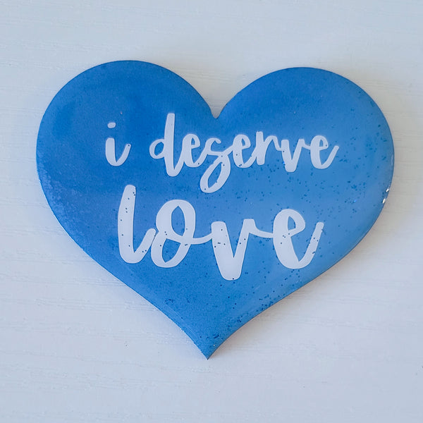 "I Deserve Love" Heart Affirmation 3"