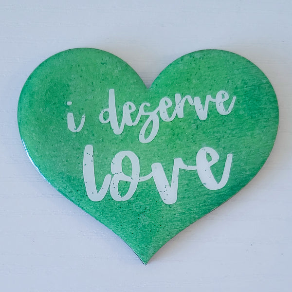 "I Deserve Love" Heart Affirmation 3"